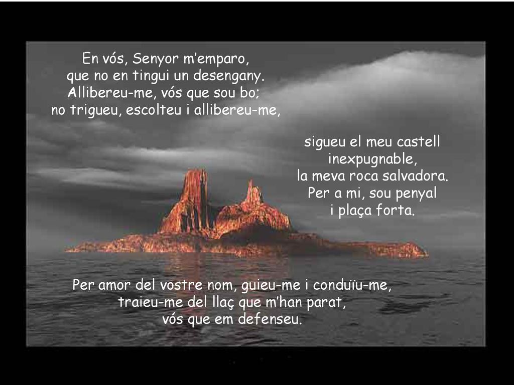 que no en tingui un desengany. Allibereu-me, vós que sou bo;