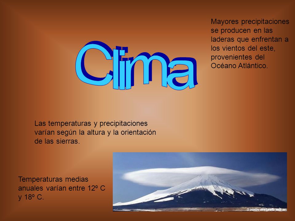 Mayores precipitaciones se producen en las laderas que enfrentan a los vientos del este, provenientes del Océano Atlántico.