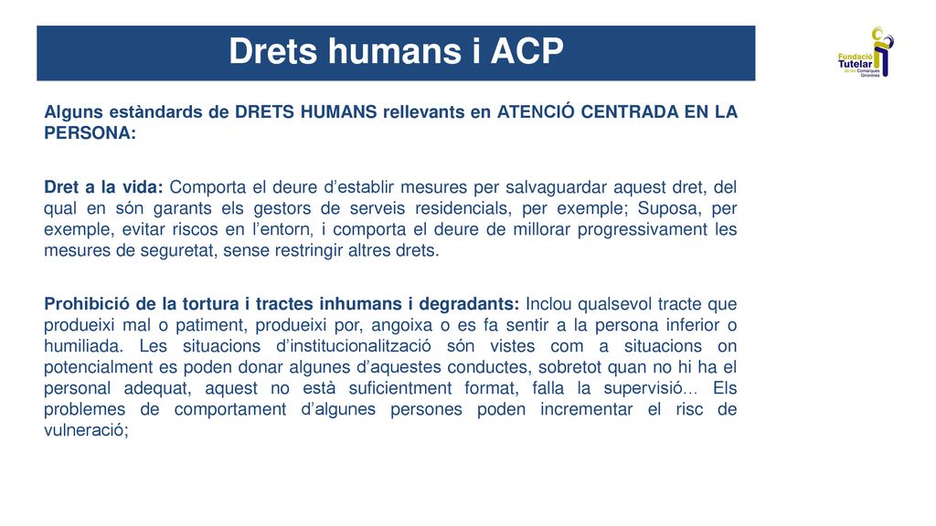 Drets humans i ACP Alguns estàndards de DRETS HUMANS rellevants en ATENCIÓ CENTRADA EN LA PERSONA: