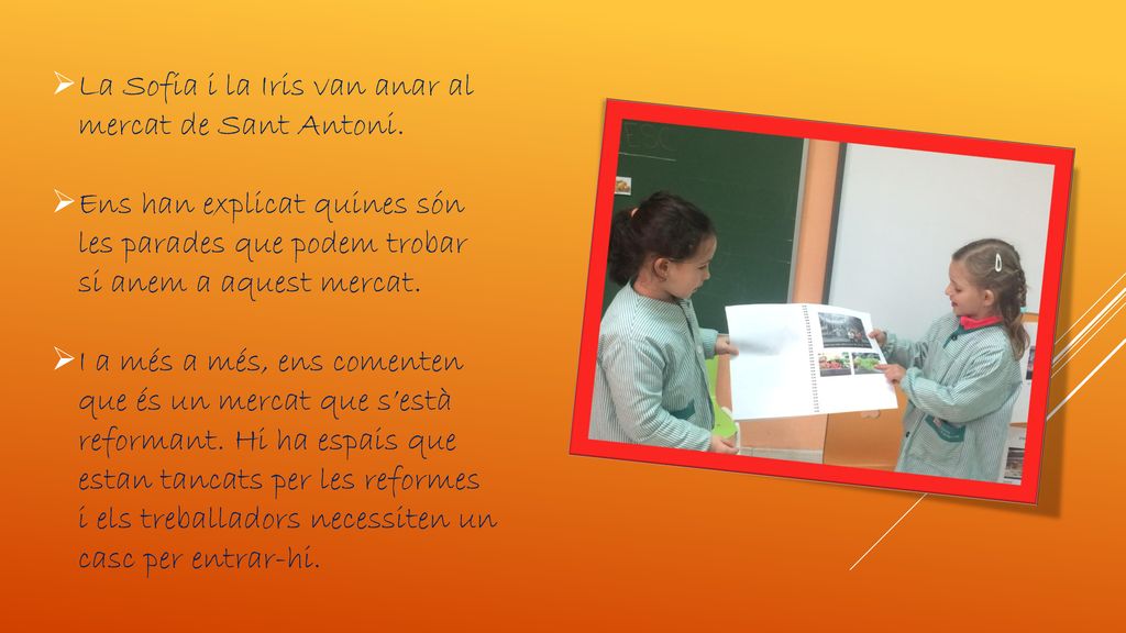 La Sofia i la Iris van anar al mercat de Sant Antoni.
