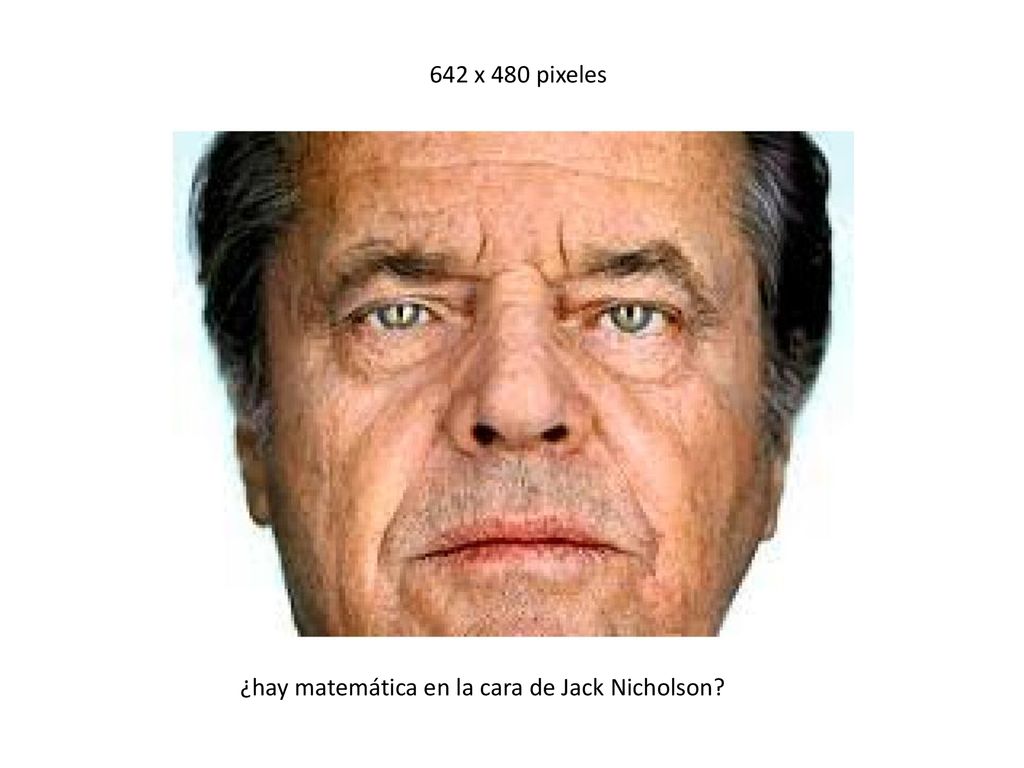 642 x 480 pixeles ¿hay matemática en la cara de Jack Nicholson