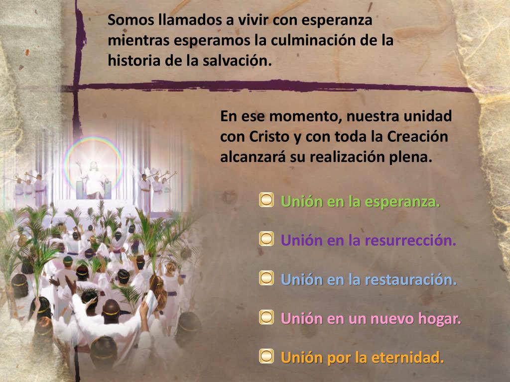 Somos llamados a vivir con esperanza mientras esperamos la culminación de la historia de la salvación.