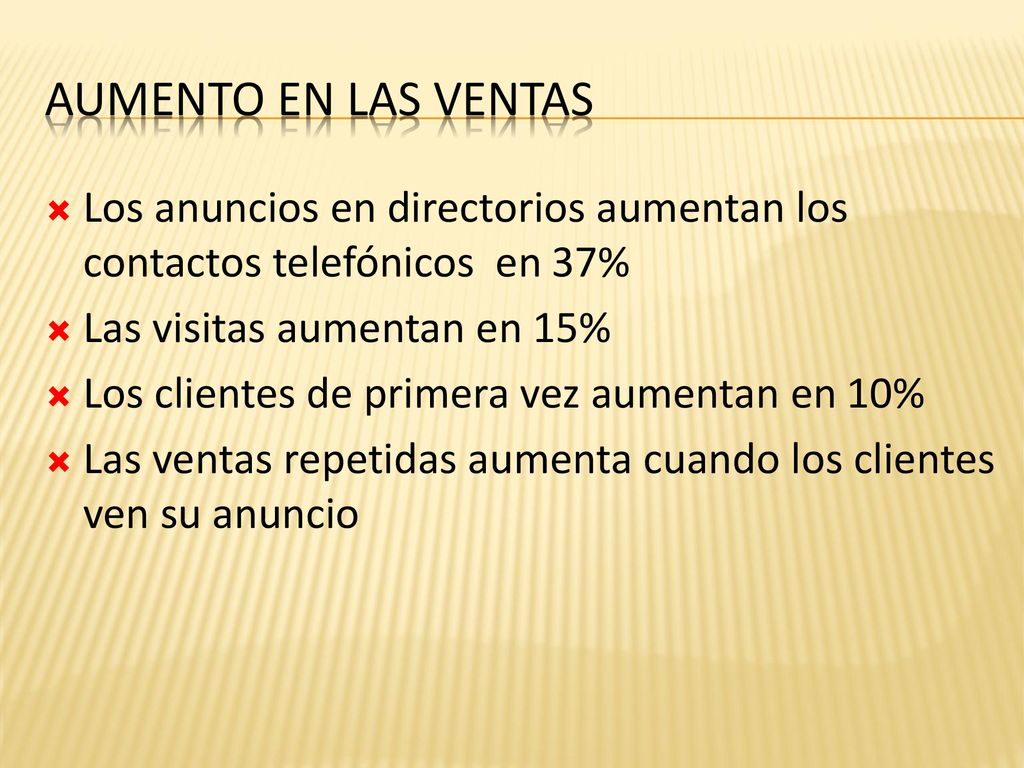 Aumento en las ventas Los anuncios en directorios aumentan los contactos telefónicos en 37% Las visitas aumentan en 15%