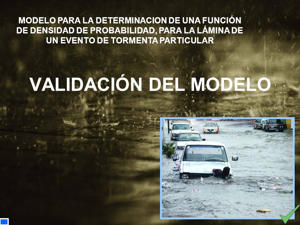 MODELO PARA LA DETERMINACION DE UNA FUNCIÓN DE DENSIDAD DE PROBABILIDAD, PARA LA LÁMINA DE UN EVENTO DE TORMENTA PARTICULAR