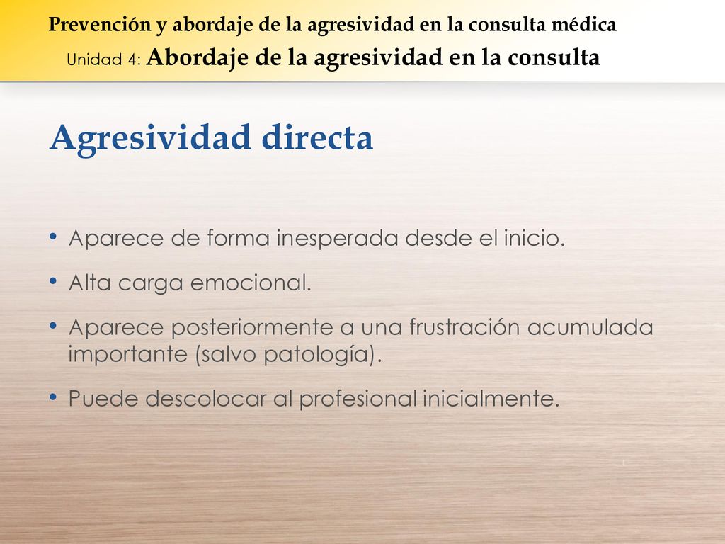 Agresividad directa Aparece de forma inesperada desde el inicio.