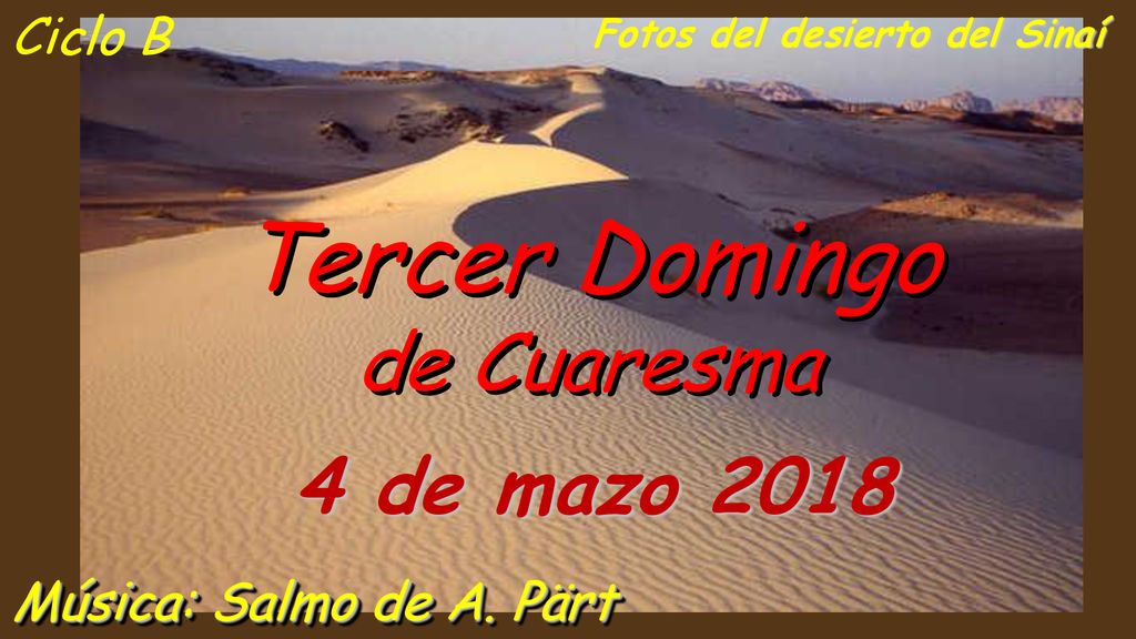 Tercer Domingo de Cuaresma 4 de mazo 2018 Música: Salmo de A. Pärt
