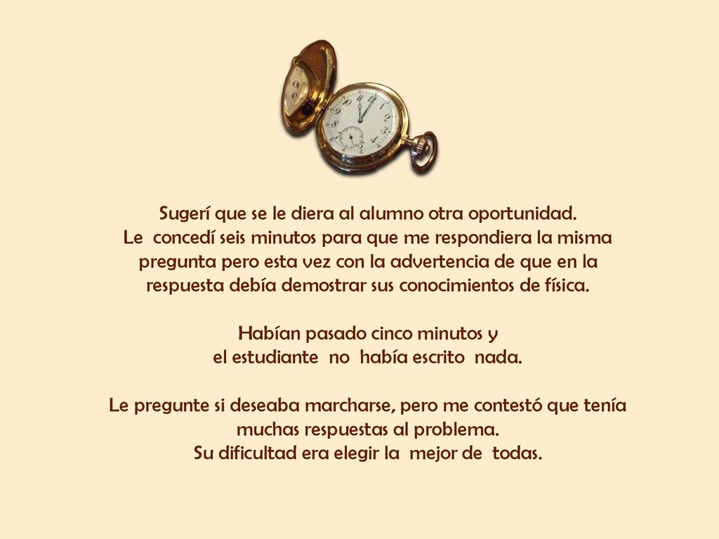 Sugerí que se le diera al alumno otra oportunidad.