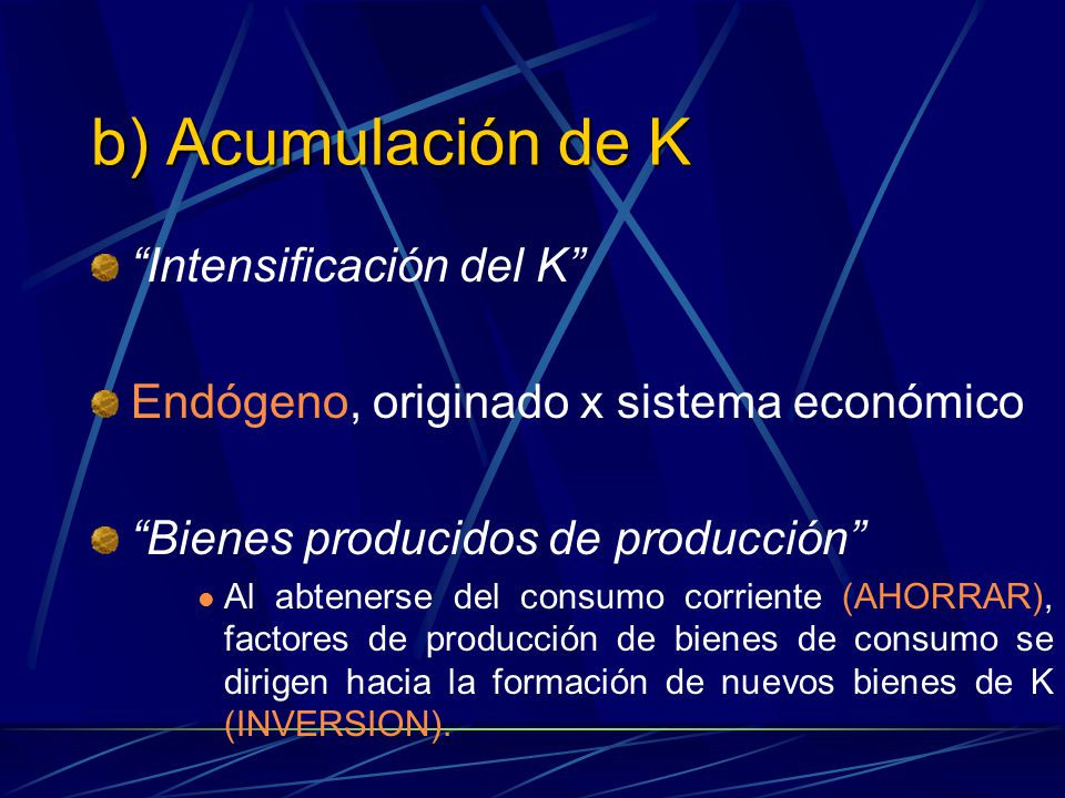 b) Acumulación de K Intensificación del K