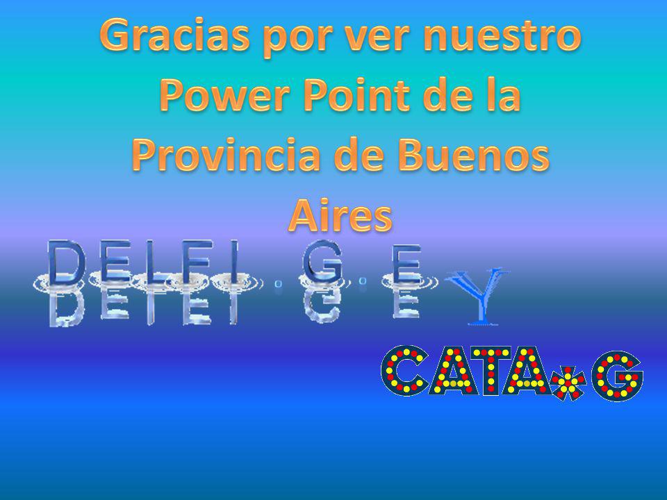 Gracias por ver nuestro Power Point de la Provincia de Buenos Aires