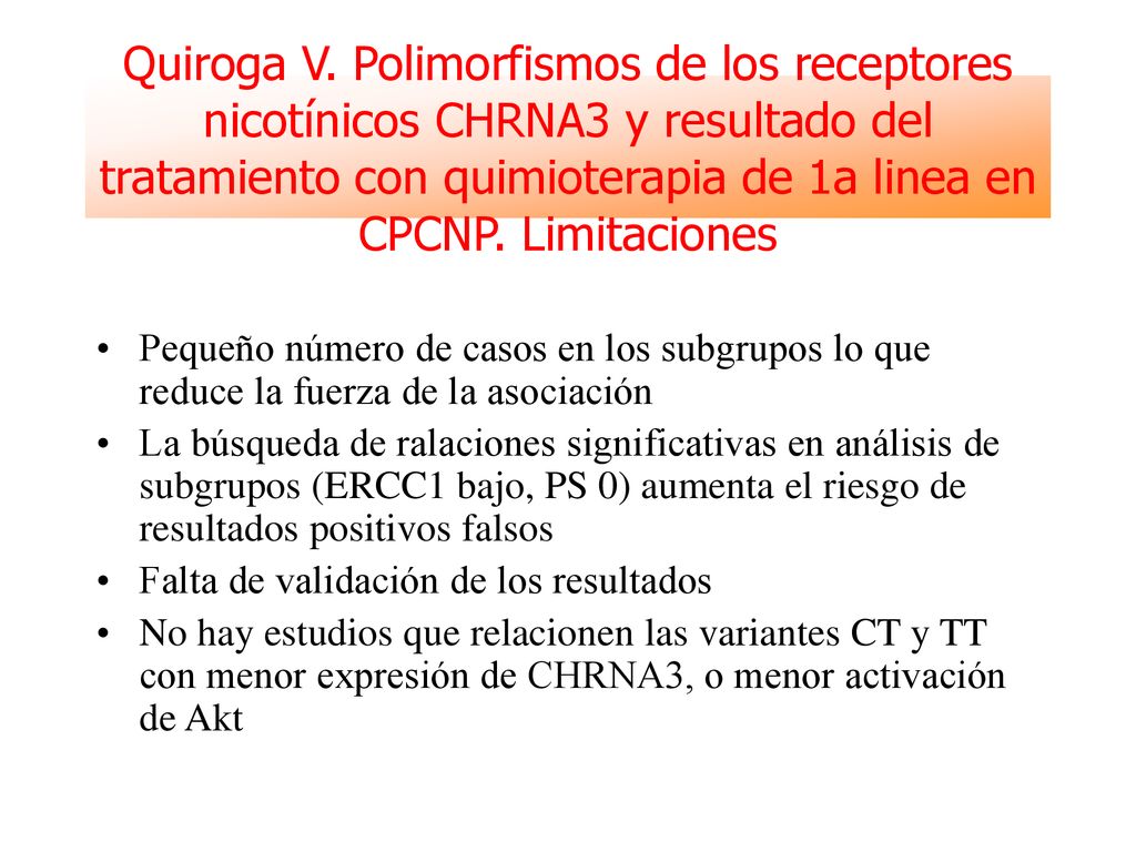 Quiroga V. Polimorfismos de los receptores nicotínicos CHRNA3 y resultado del tratamiento con quimioterapia de 1a linea en CPCNP. Limitaciones