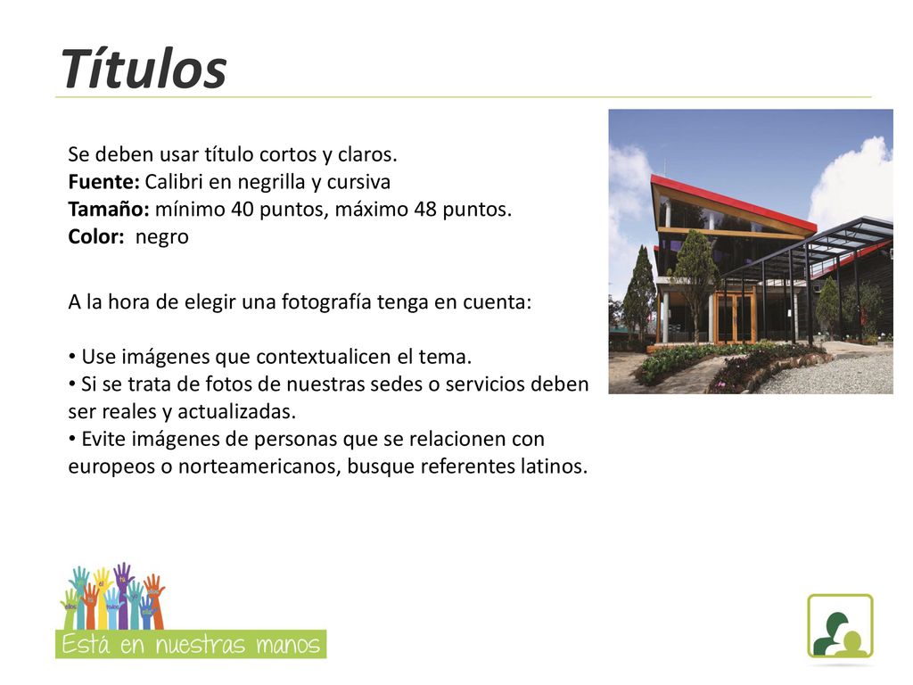 Títulos Se deben usar título cortos y claros.