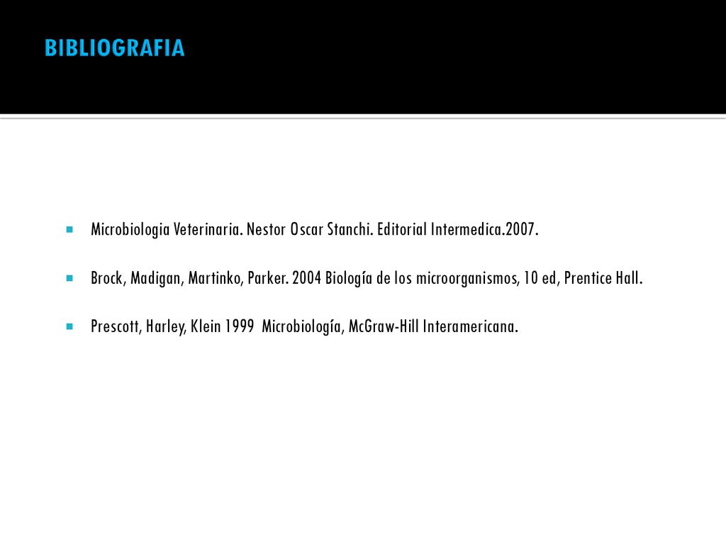 BIBLIOGRAFIA Microbiologia Veterinaria. Nestor Oscar Stanchi. Editorial Intermedica