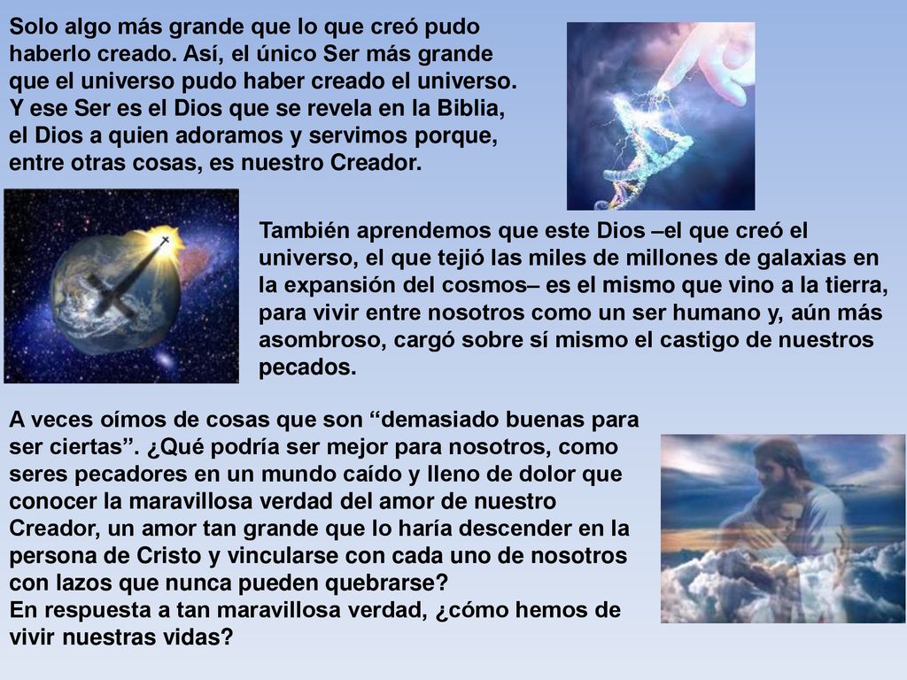 Solo algo más grande que lo que creó pudo haberlo creado