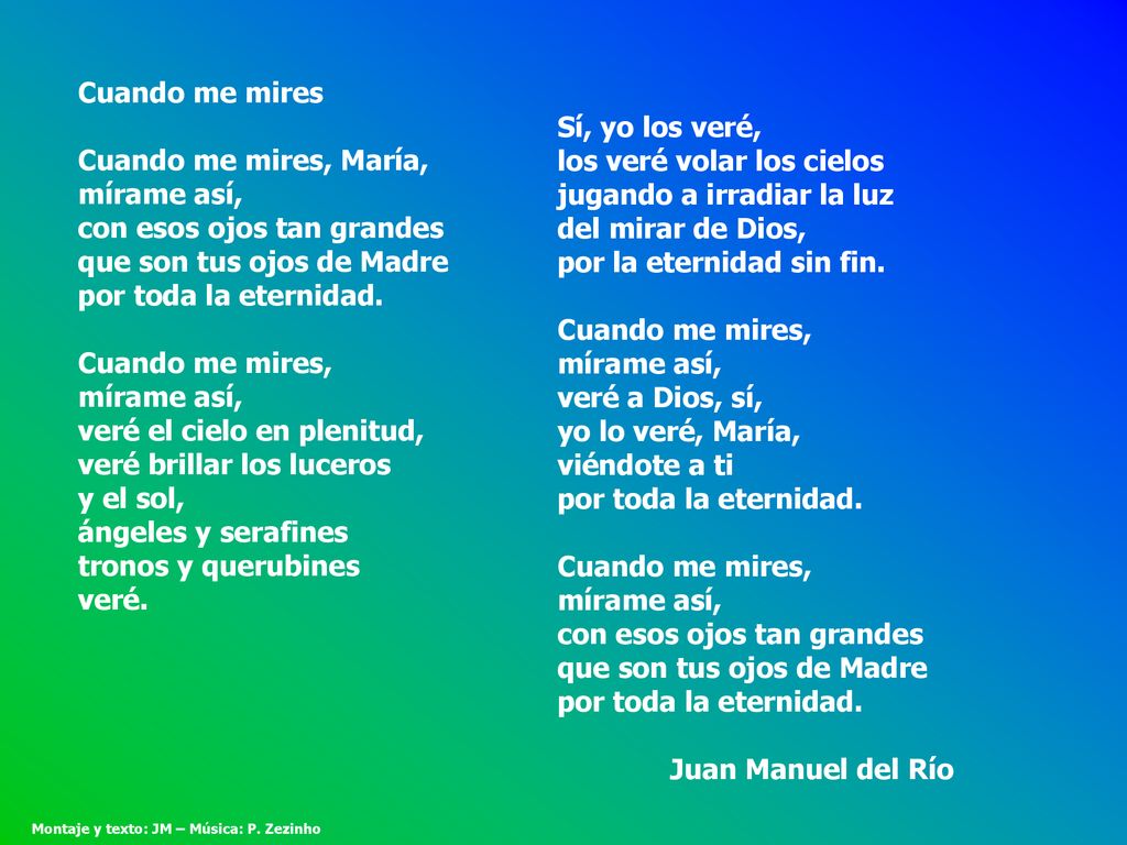 con esos ojos tan grandes que son tus ojos de Madre