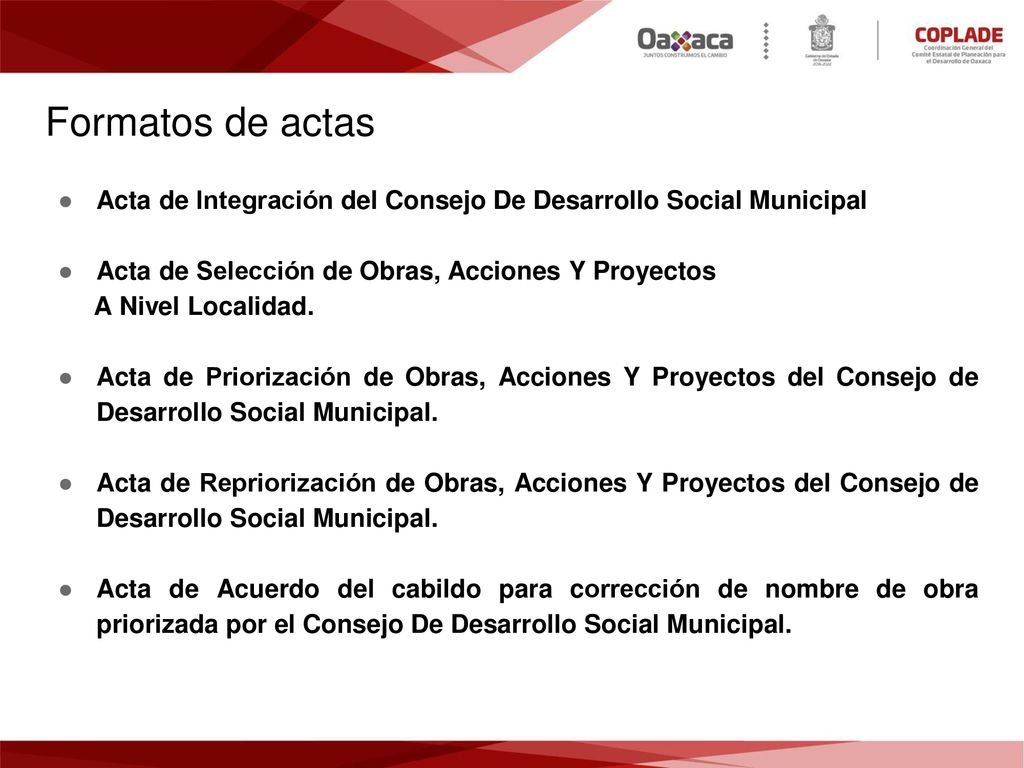 Formatos de actas Acta de Integración del Consejo De Desarrollo Social Municipal. Acta de Selección de Obras, Acciones Y Proyectos.