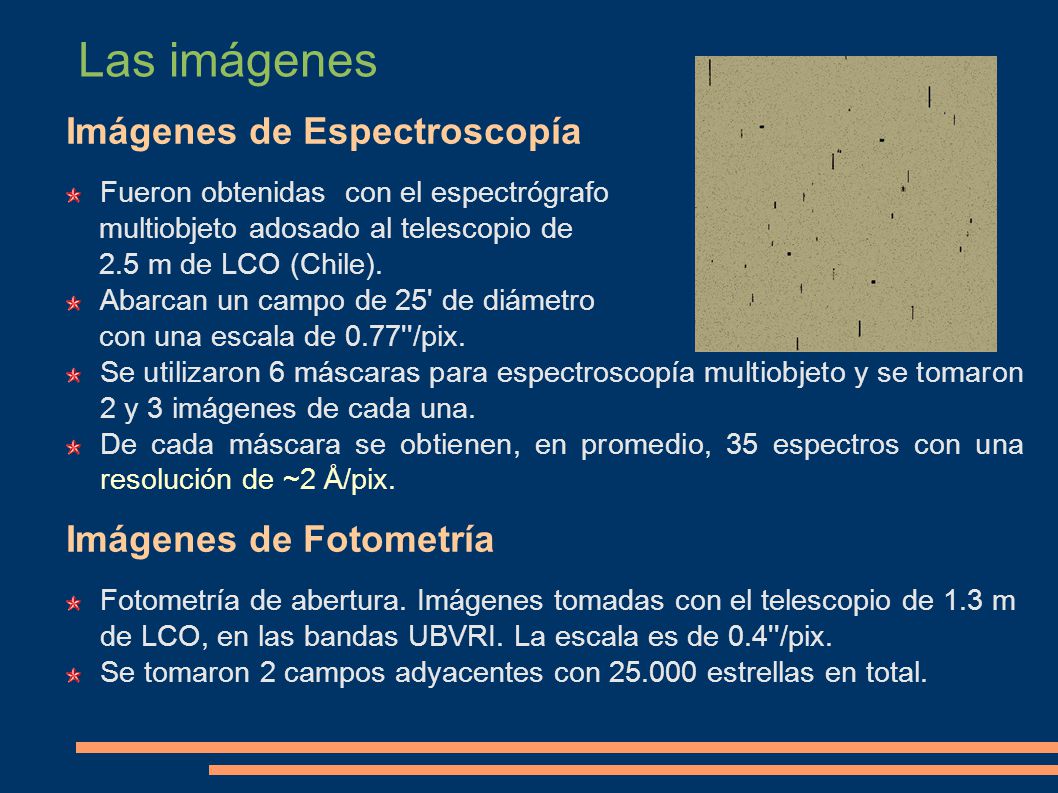 Las imágenes Imágenes de Espectroscopía Imágenes de Fotometría