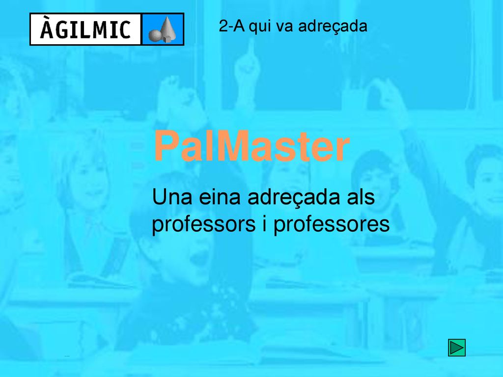 PalMaster Una eina adreçada als professors i professores