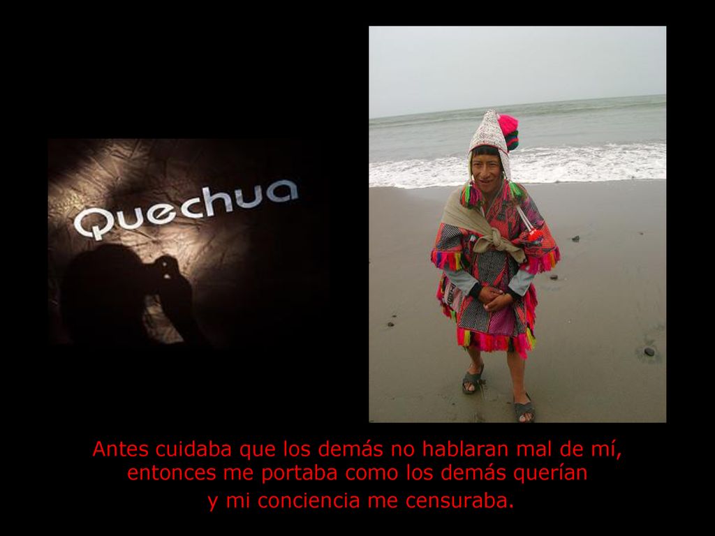 Antes cuidaba que los demás no hablaran mal de mí, entonces me portaba como los demás querían y mi conciencia me censuraba.