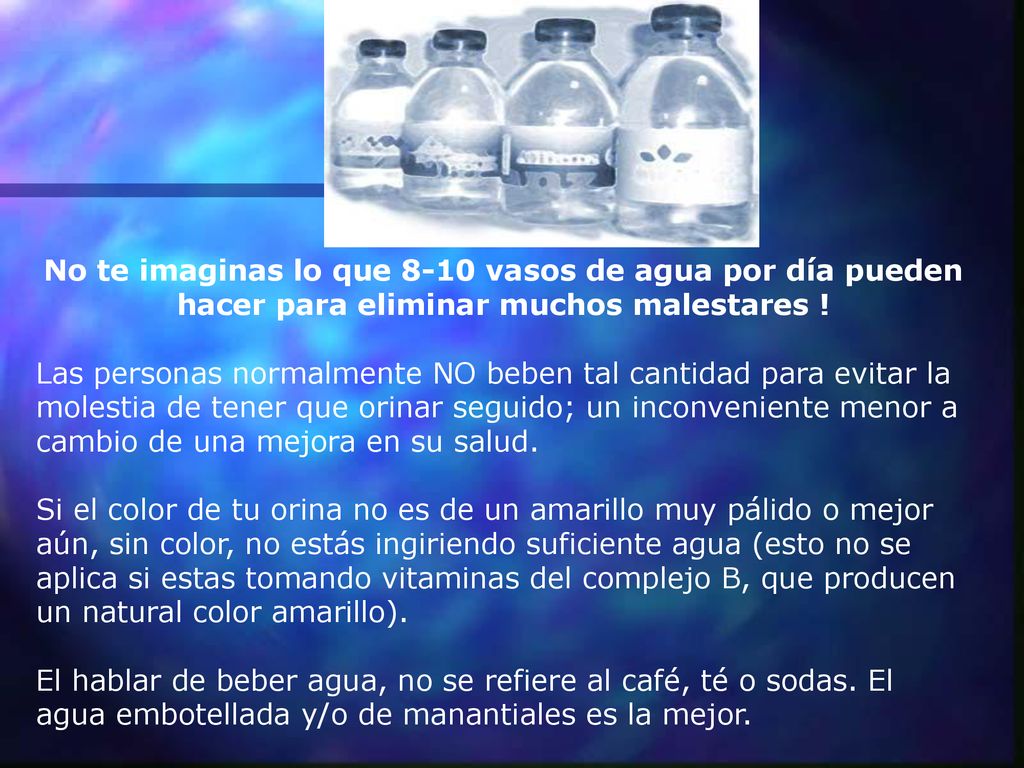 No te imaginas lo que 8-10 vasos de agua por día pueden hacer para eliminar muchos malestares !