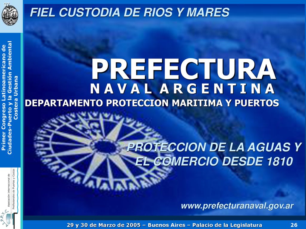 PREFECTURA N A V A L A R G E N T I N A FIEL CUSTODIA DE RIOS Y MARES