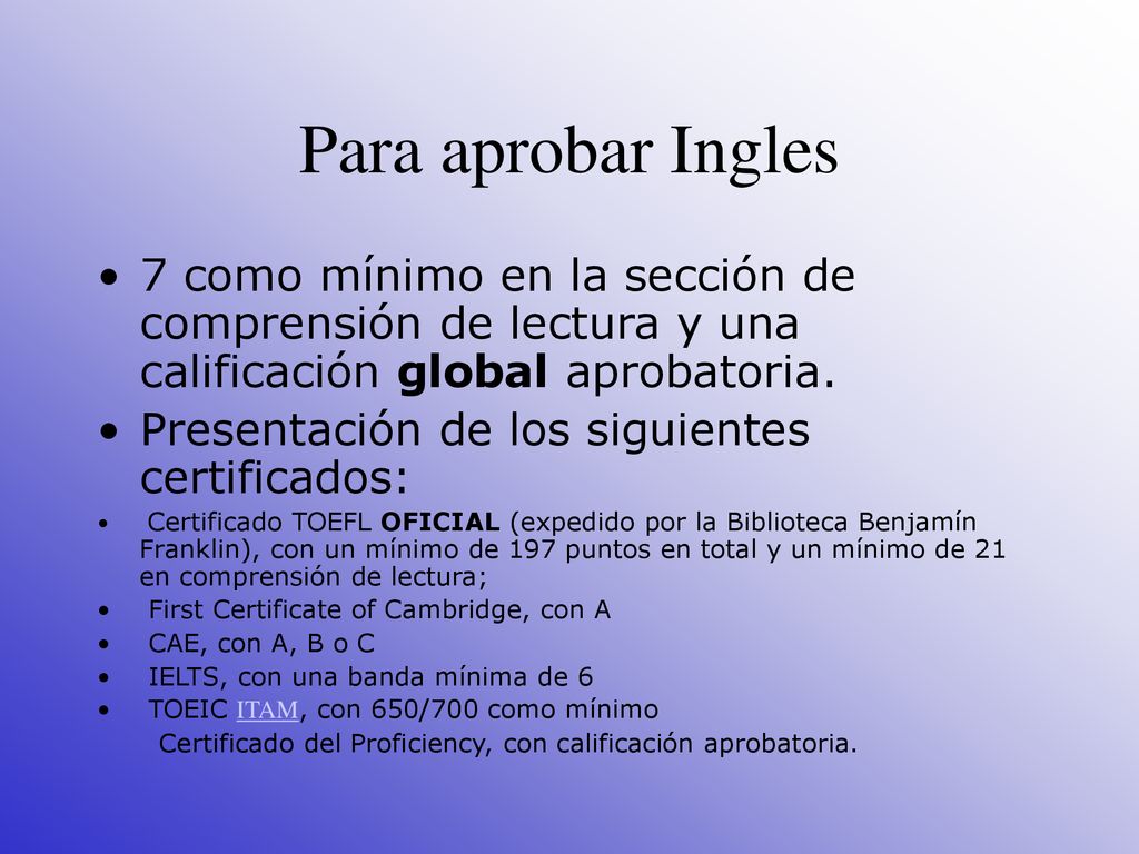 Para aprobar Ingles 7 como mínimo en la sección de comprensión de lectura y una calificación global aprobatoria.