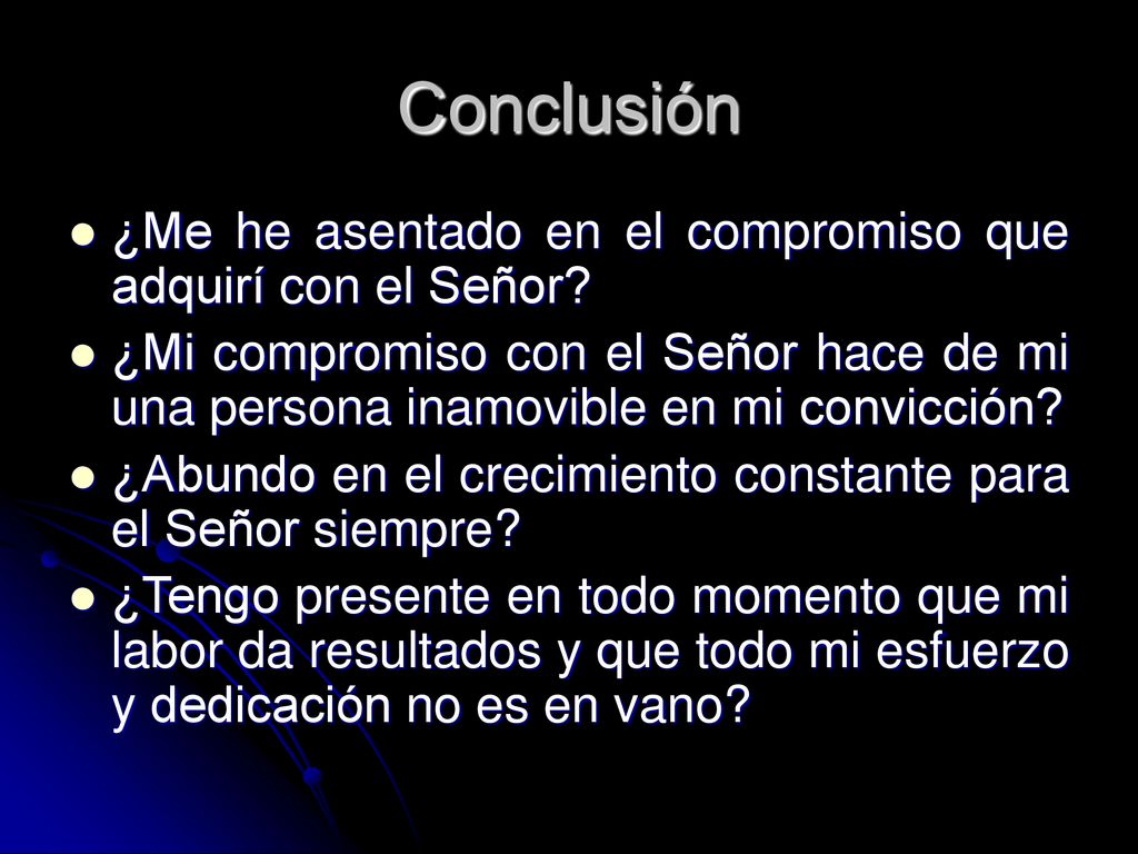Conclusión ¿Me he asentado en el compromiso que adquirí con el Señor