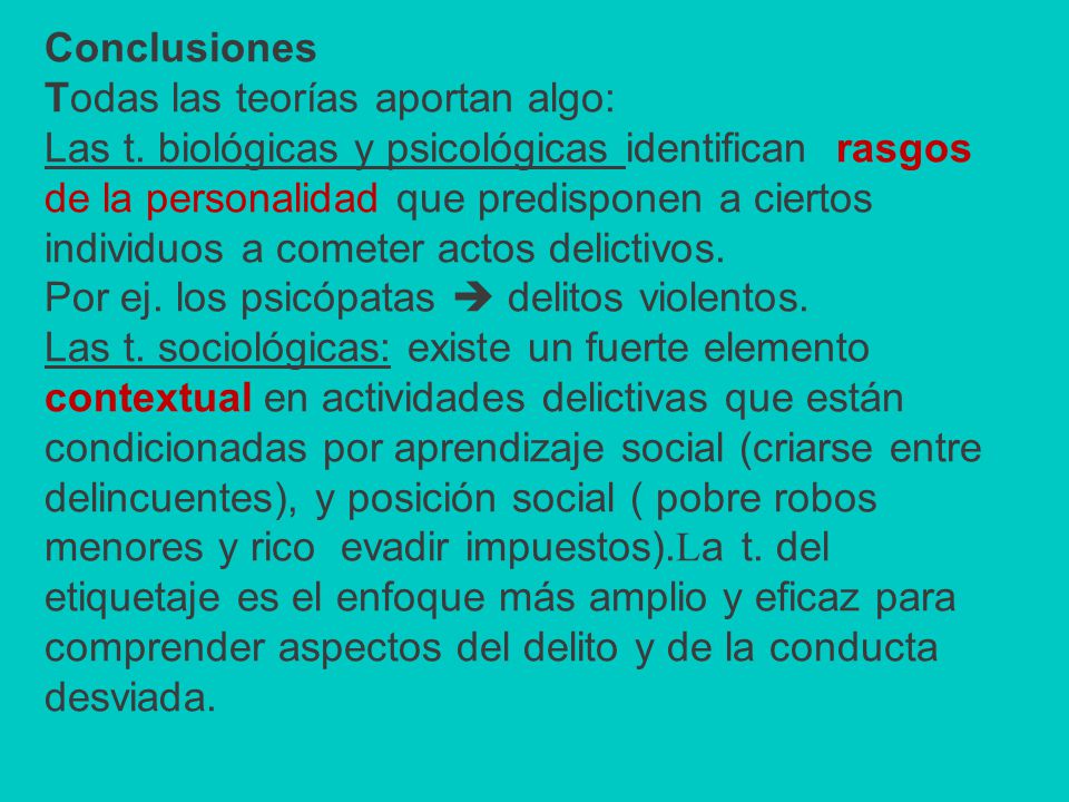 Conclusiones Todas las teorías aportan algo: Las t