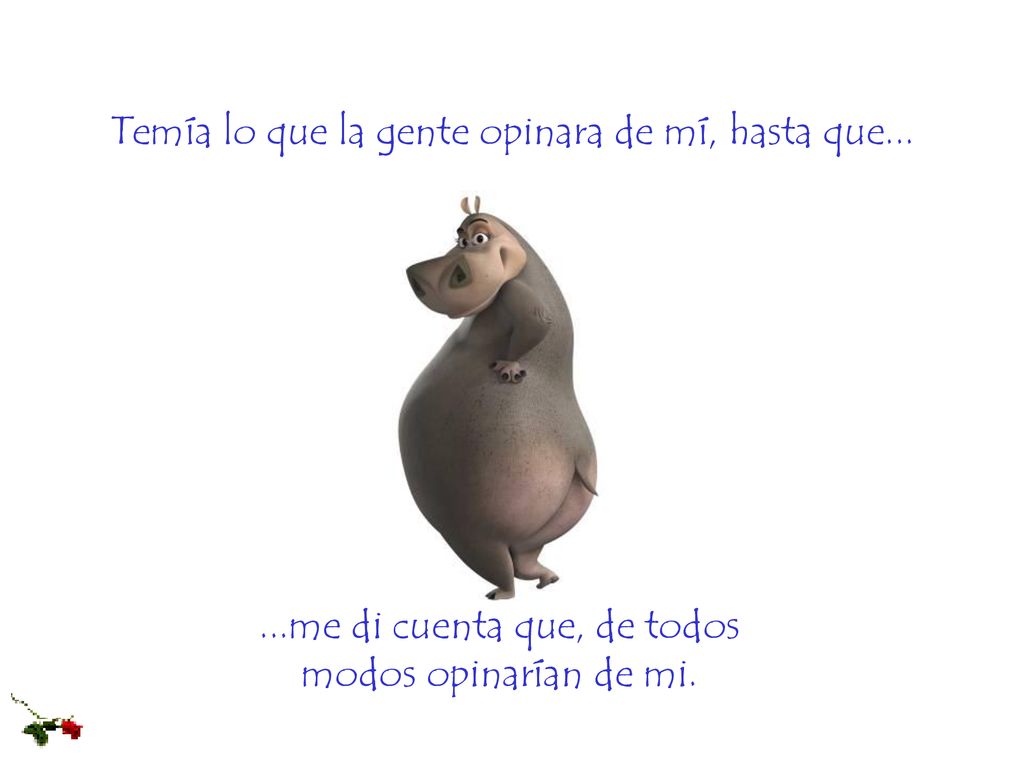 Temía lo que la gente opinara de mí, hasta que...