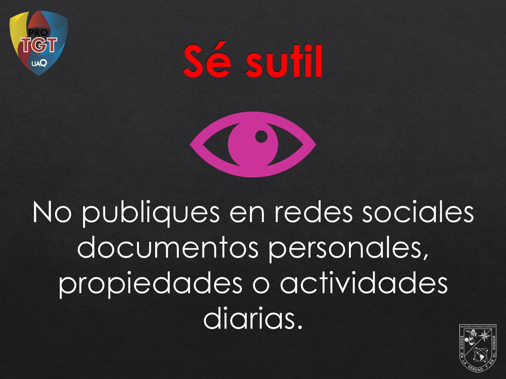 Sé sutil No publiques en redes sociales documentos personales, propiedades o actividades diarias.