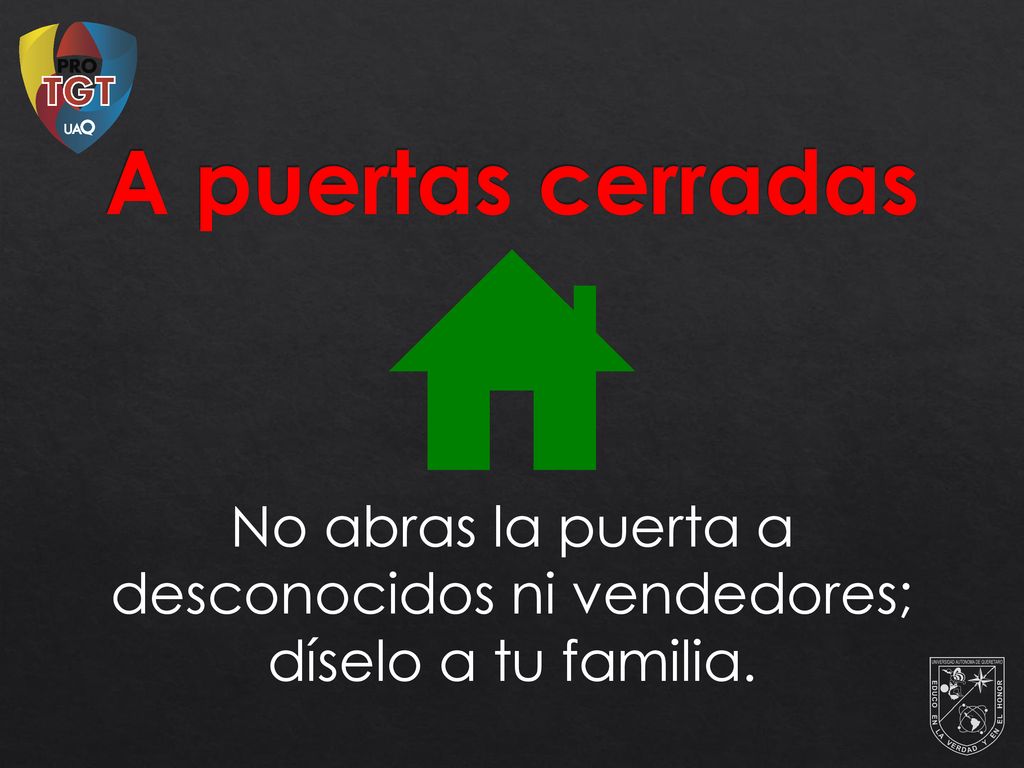 No abras la puerta a desconocidos ni vendedores; díselo a tu familia.
