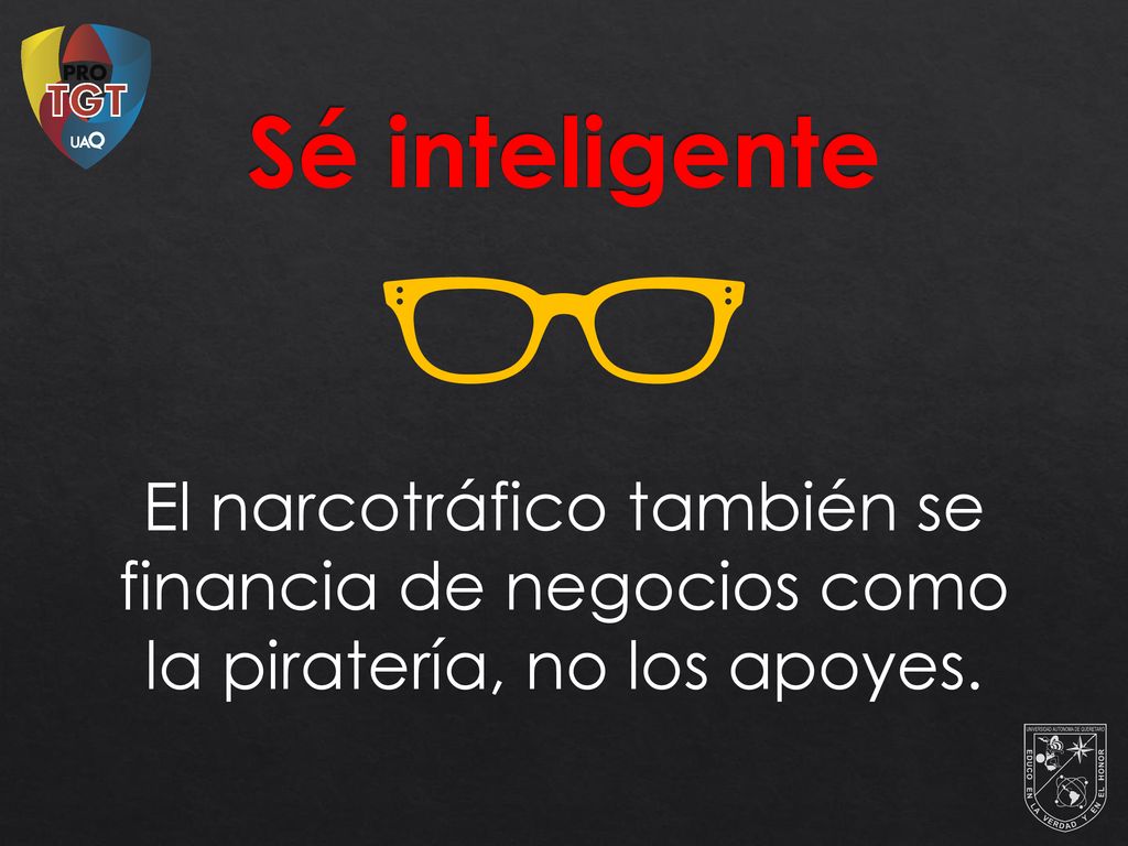 Sé inteligente El narcotráfico también se financia de negocios como la piratería, no los apoyes.