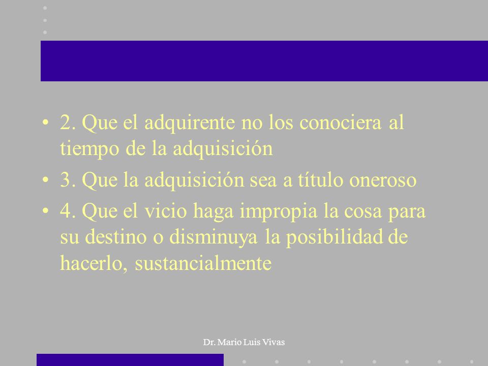 2. Que el adquirente no los conociera al tiempo de la adquisición