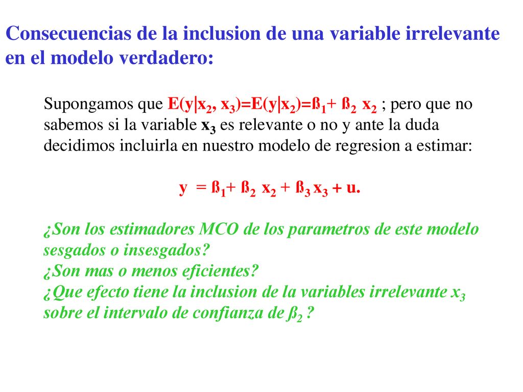 Consecuencias de la inclusion de una variable irrelevante en el modelo verdadero: