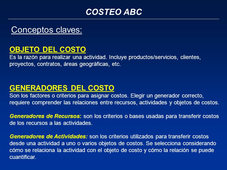 Conceptos claves: COSTEO ABC OBJETO DEL COSTO GENERADORES DEL COSTO