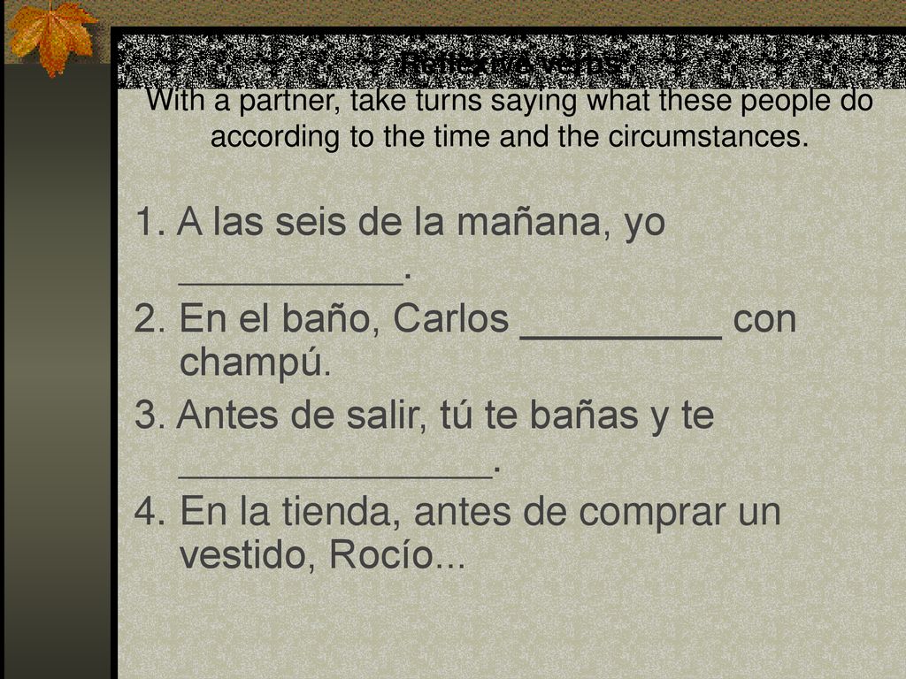 1. A las seis de la mañana, yo __________.