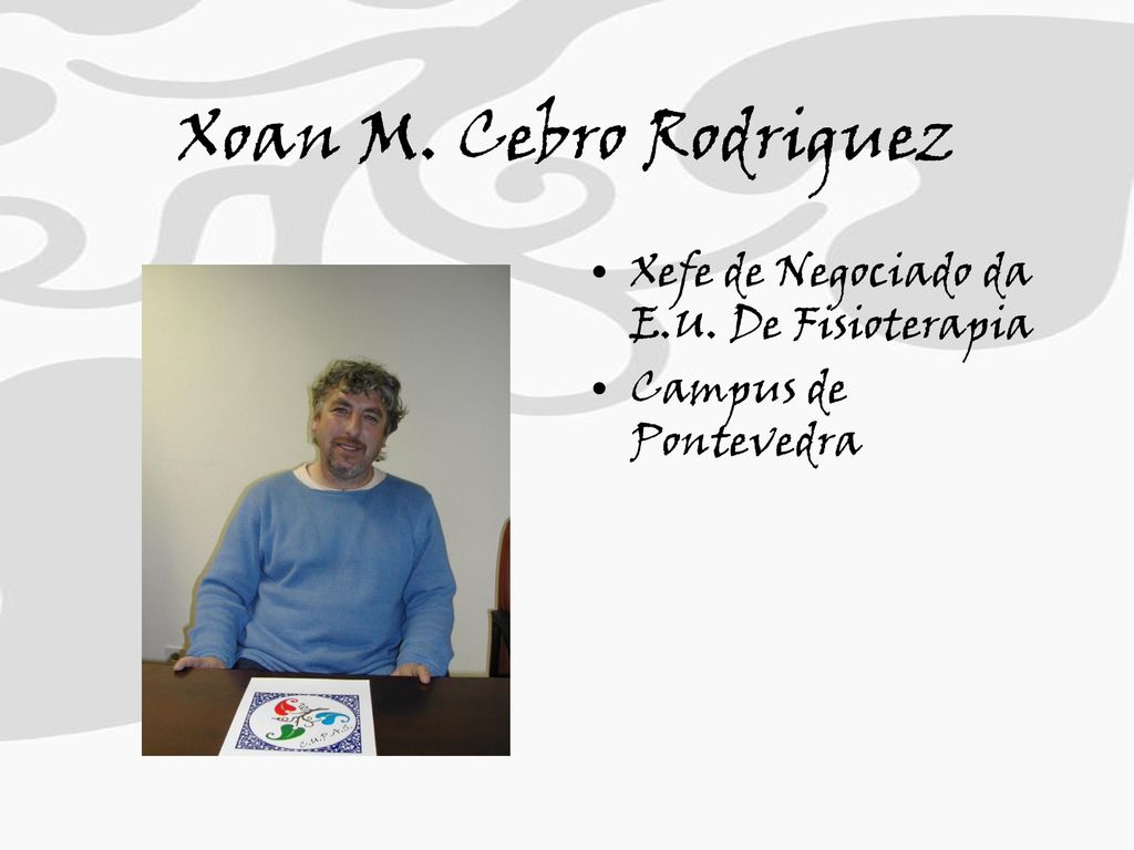Xoan M. Cebro Rodriguez Xefe de Negociado da E.U. De Fisioterapia