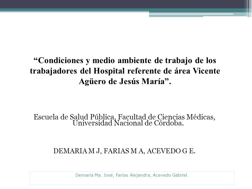 Condiciones y medio ambiente de trabajo de los trabajadores del Hospital referente de área Vicente Agüero de Jesús María .