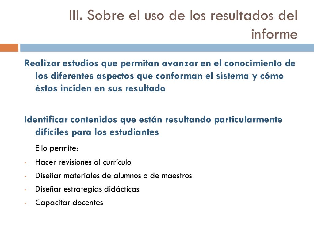 III. Sobre el uso de los resultados del informe