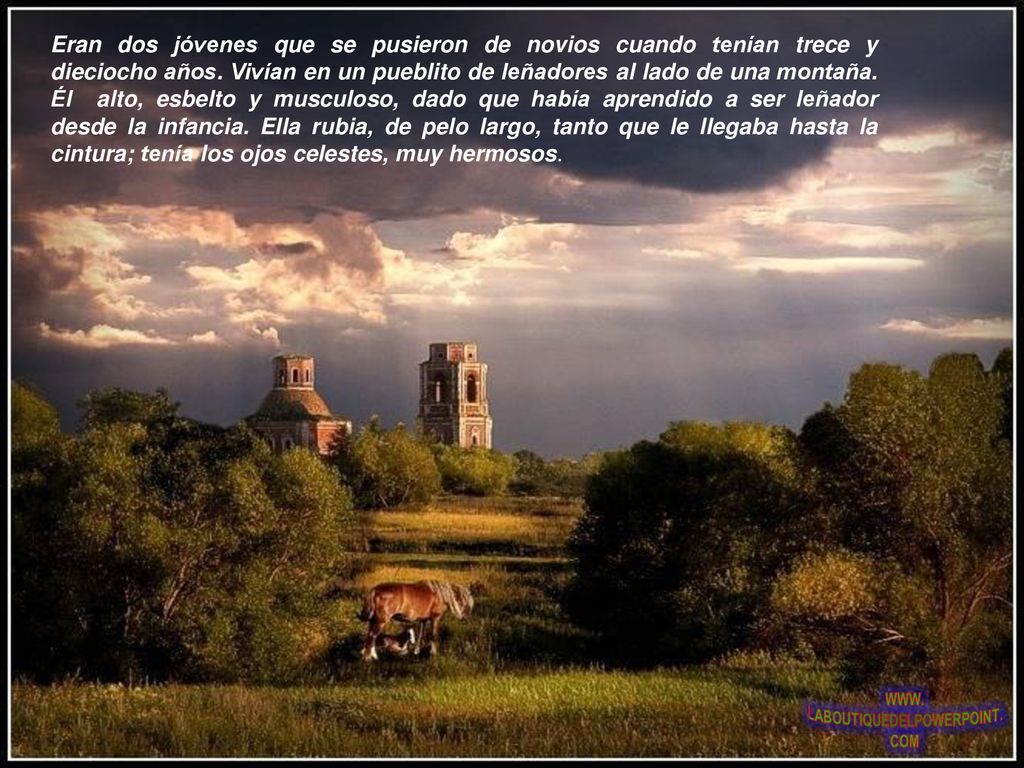 Eran dos jóvenes que se pusieron de novios cuando tenían trece y dieciocho años.