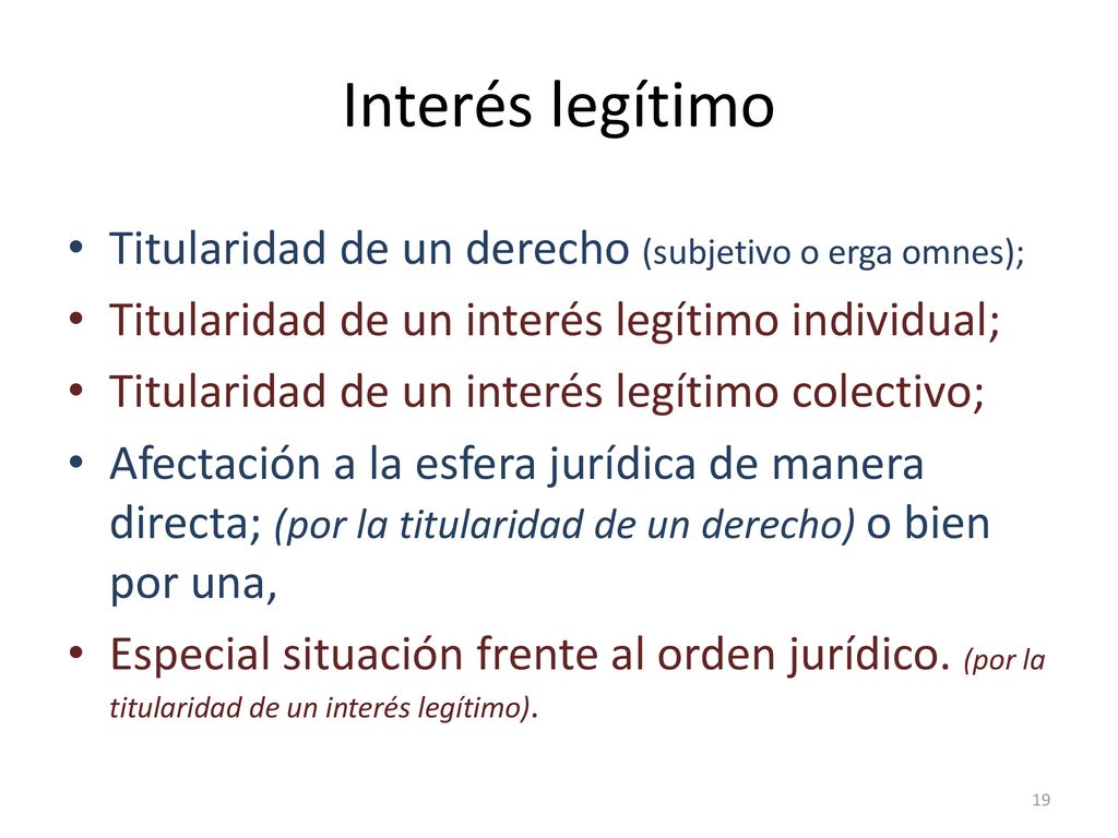 Interés legítimo Titularidad de un derecho (subjetivo o erga omnes);