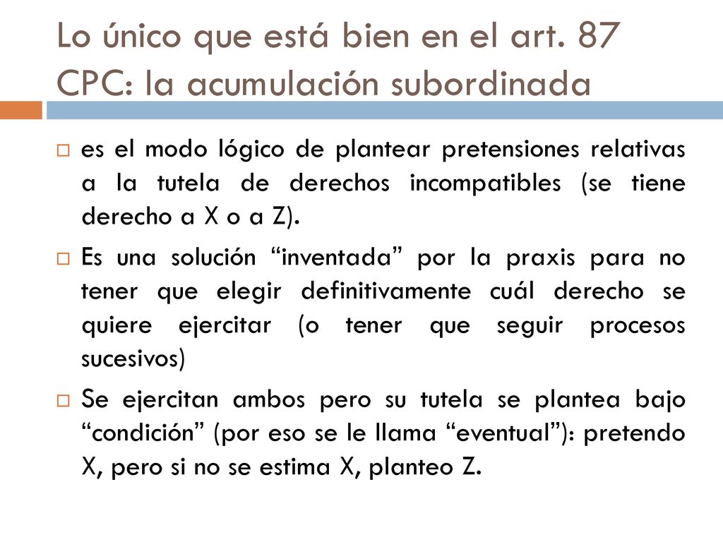 Lo único que está bien en el art. 87 CPC: la acumulación subordinada