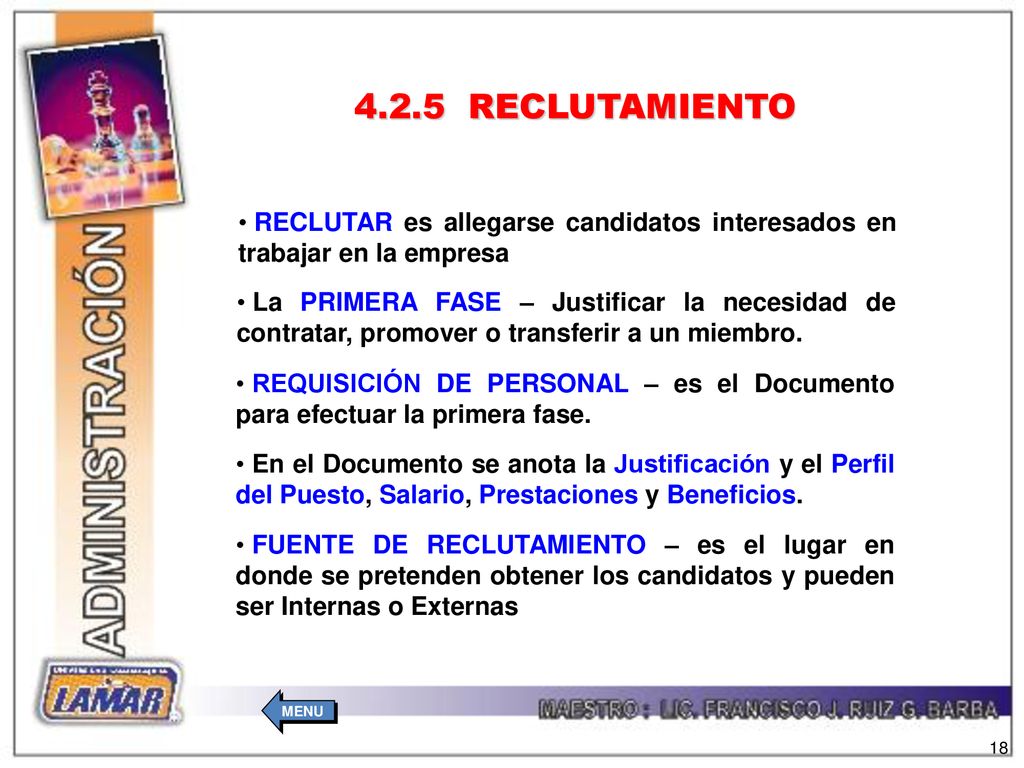 4.2.5 RECLUTAMIENTO RECLUTAR es allegarse candidatos interesados en trabajar en la empresa.
