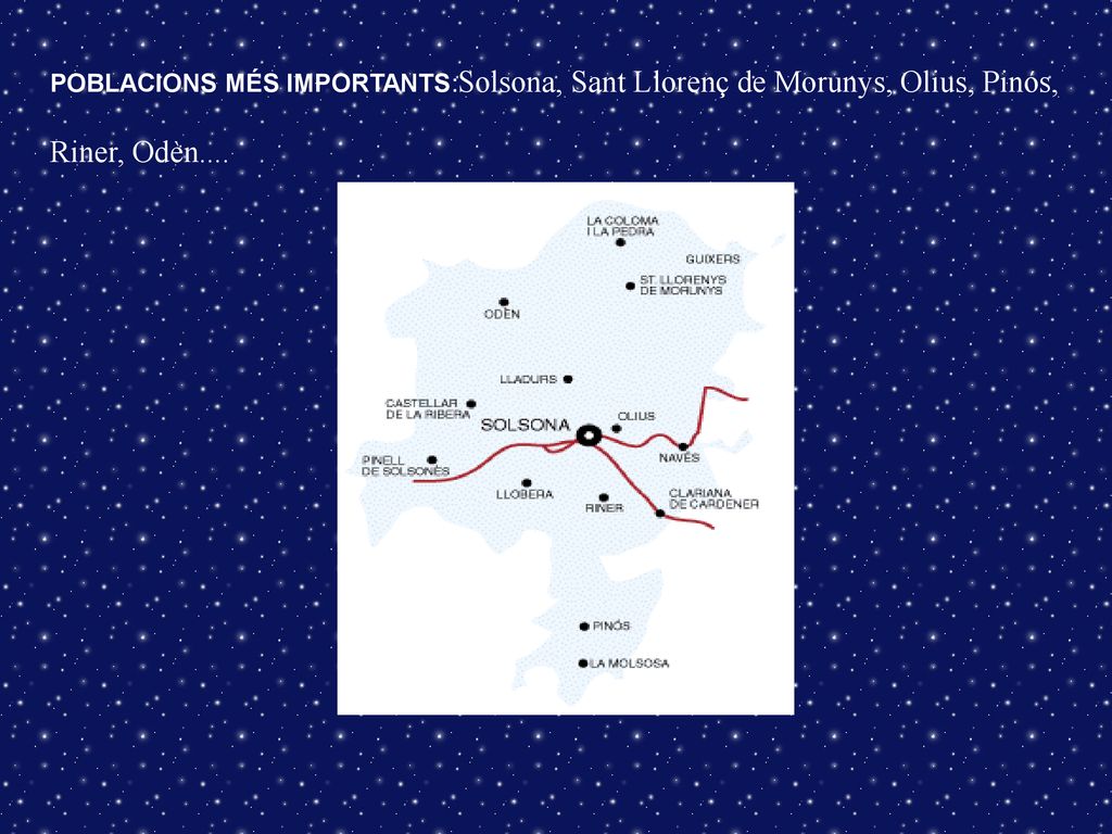 POBLACIONS MÉS IMPORTANTS:Solsona, Sant Llorenç de Morunys, Olius, Pinós,
