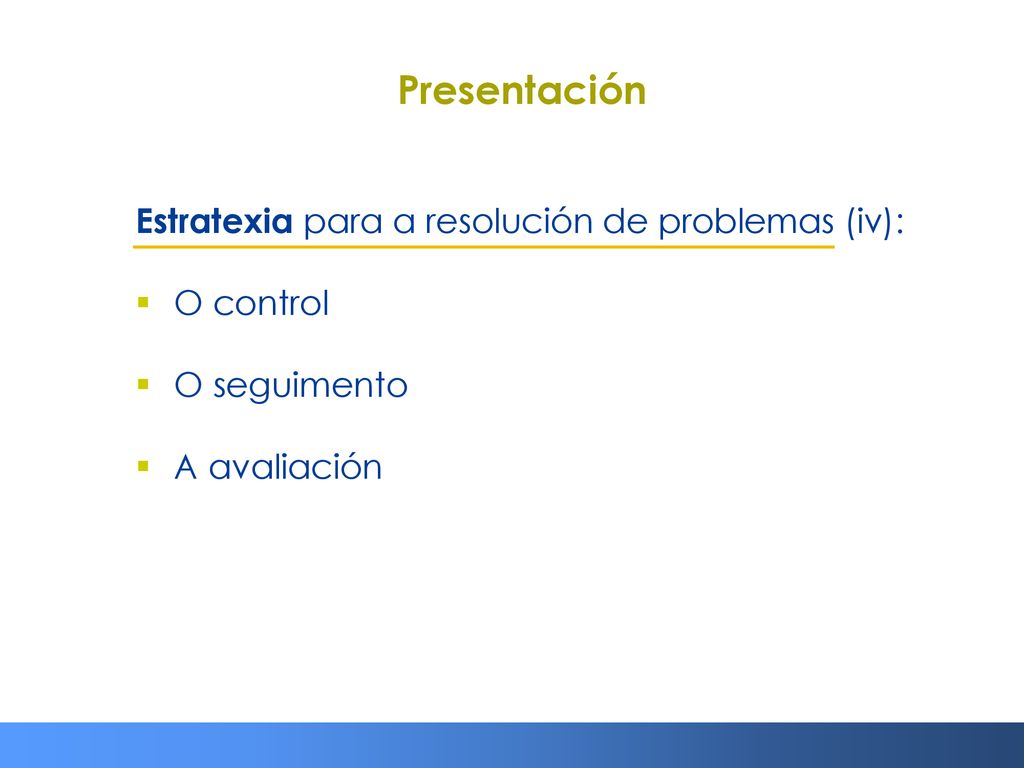 Presentación Estratexia para a resolución de problemas (iv): O control