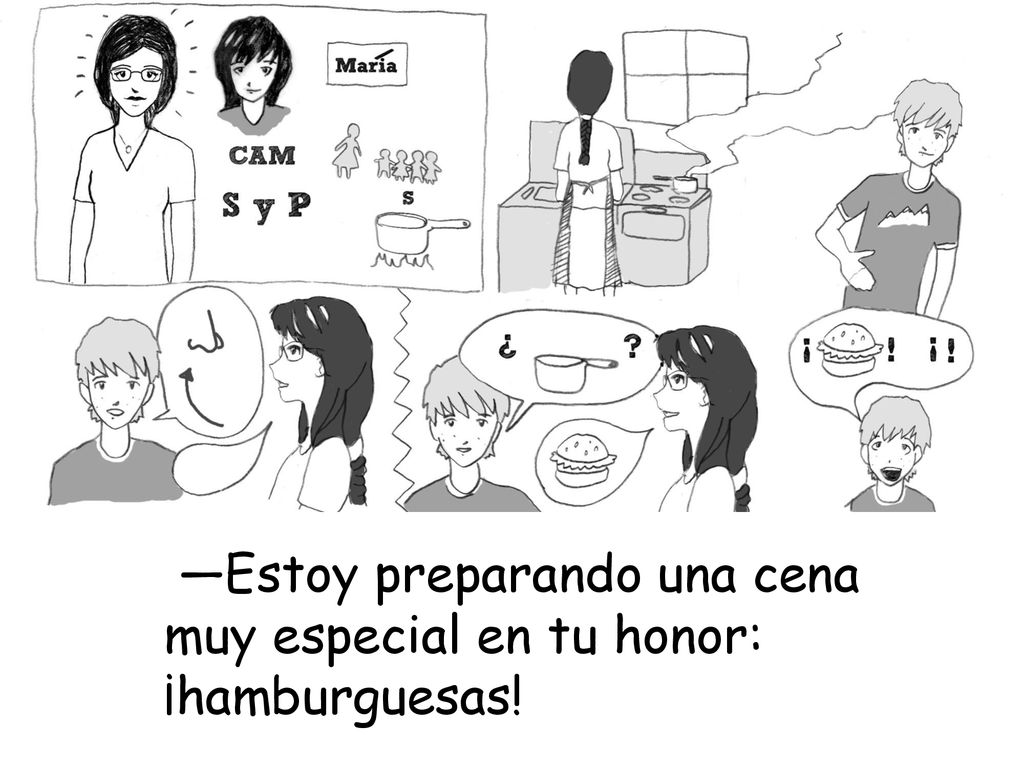 —Estoy preparando una cena muy especial en tu honor: ¡hamburguesas!