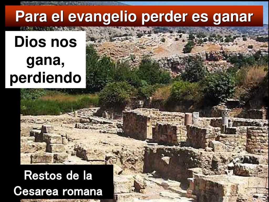 Para el evangelio perder es ganar Dios nos gana, perdiendo