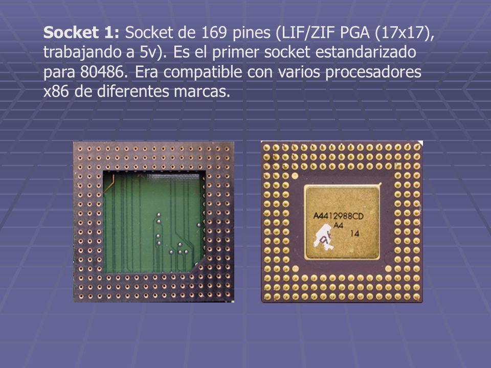 Socket 1: Socket de 169 pines (LIF/ZIF PGA (17x17), trabajando a 5v)
