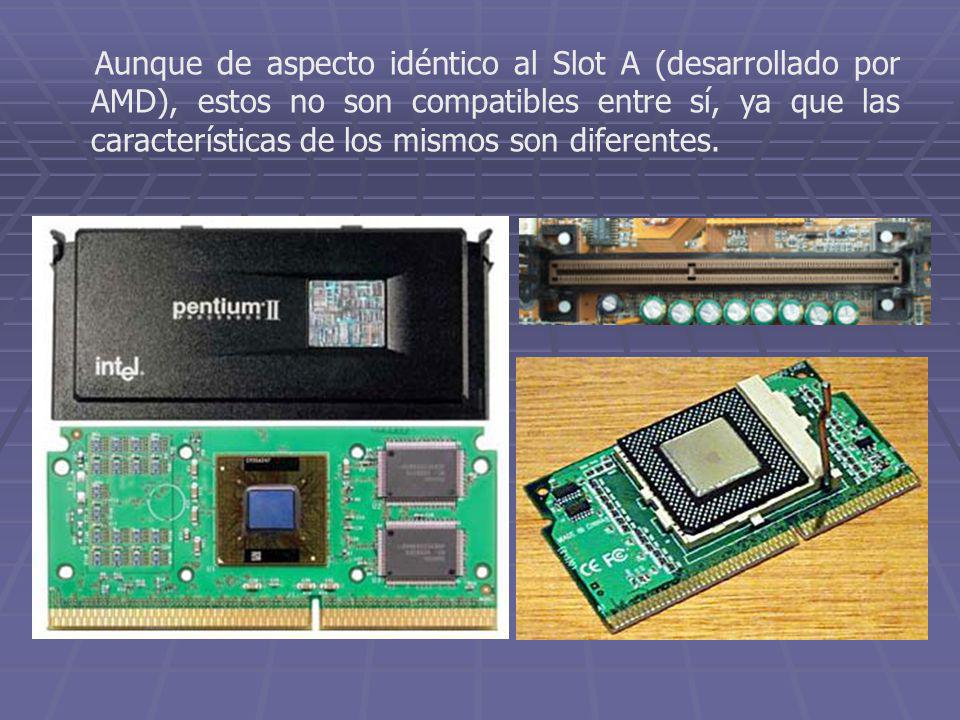 Aunque de aspecto idéntico al Slot A (desarrollado por AMD), estos no son compatibles entre sí, ya que las características de los mismos son diferentes.