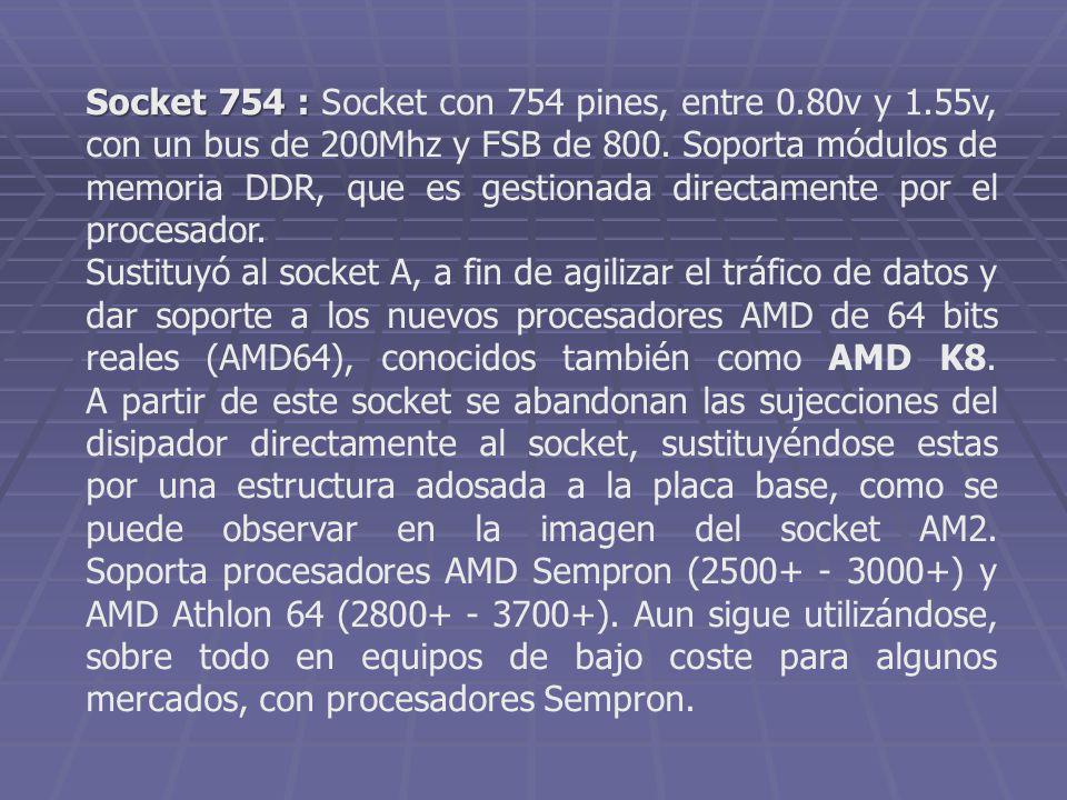 Socket 754 : Socket con 754 pines, entre 0. 80v y 1