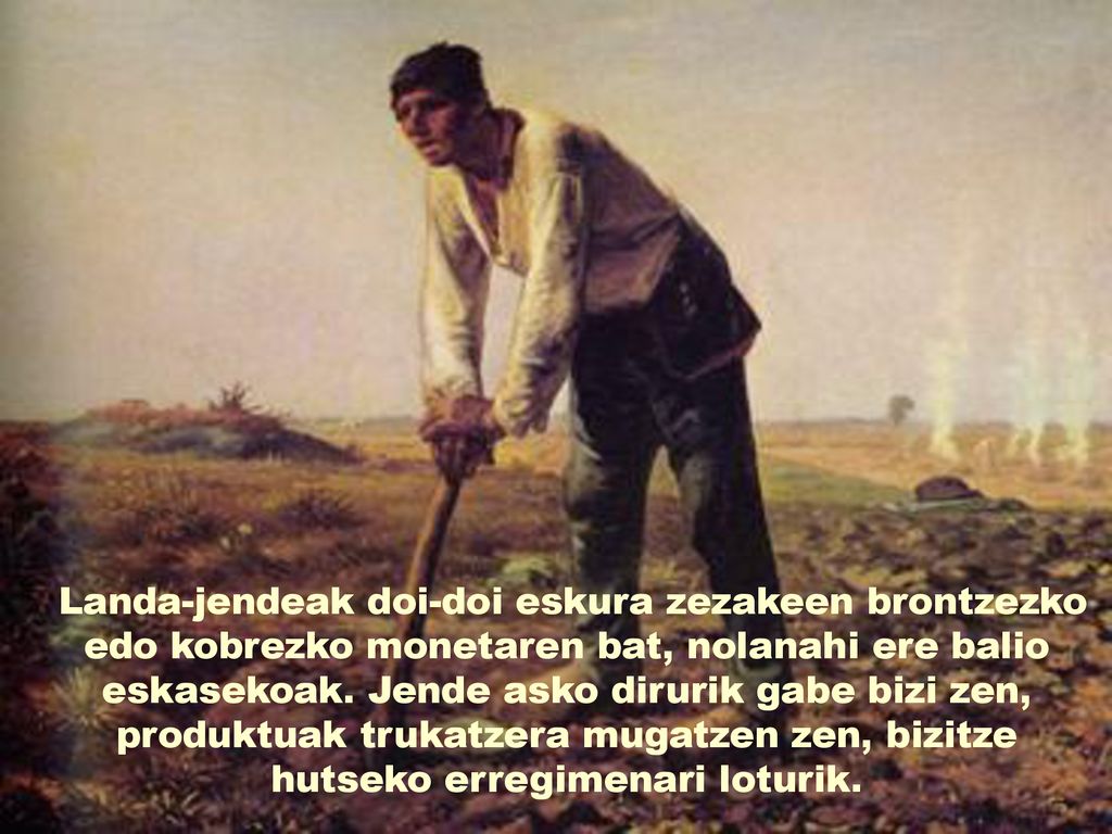 Landa-jendeak doi-doi eskura zezakeen brontzezko edo kobrezko monetaren bat, nolanahi ere balio eskasekoak.
